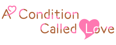 A Condition Called Love